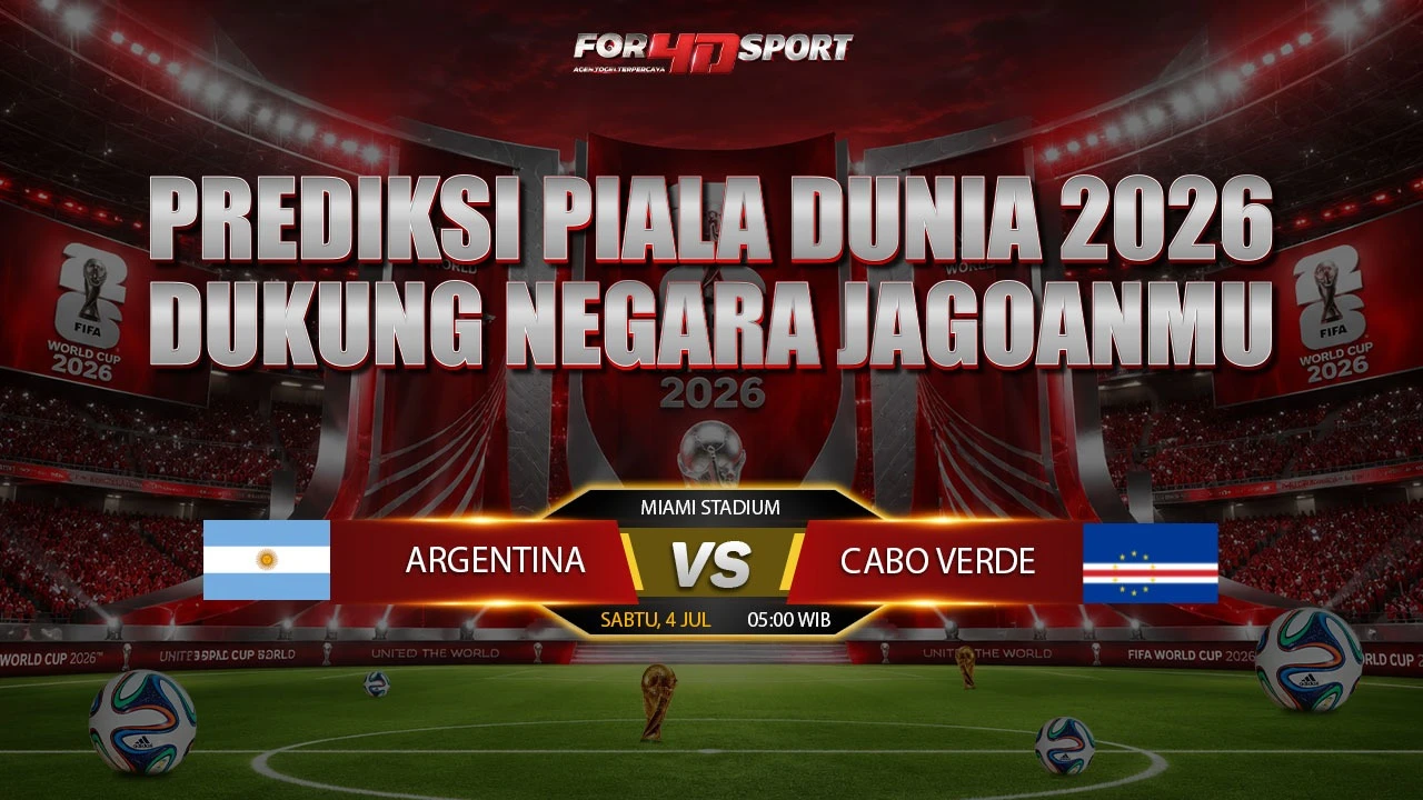 PREDIKSI BOLA PIALA DUNIA 04 JULI 2026 ARGENTINA VS CABO VERDE