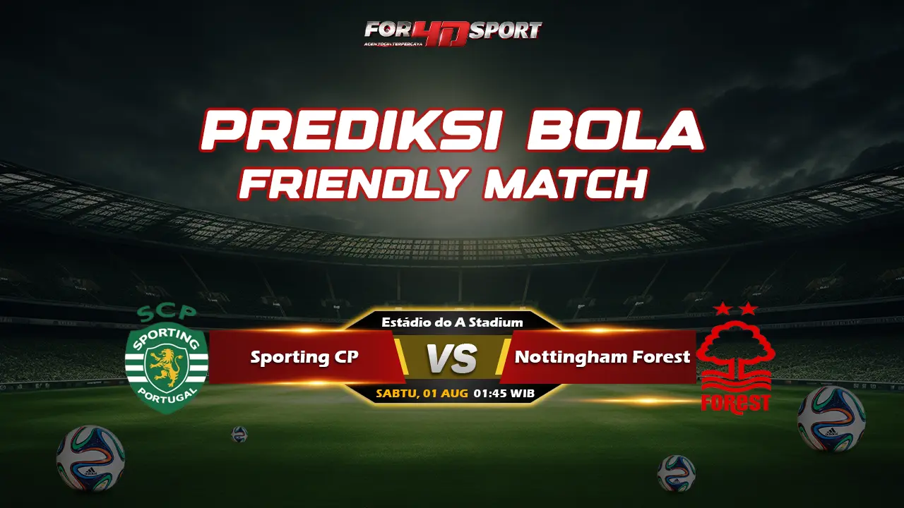 PREDIKSI BOLA FRIENDLY MATCH SPORTING CP VS NOTTINGHAM FOREST