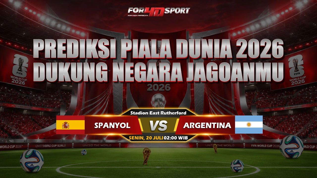 Prediksi Piala Dunia 2026 Spanyol vs Argentina 20 juli 2026